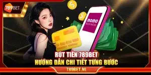 Rút tiền 789Bet – Hướng dẫn chi tiết từng bước
