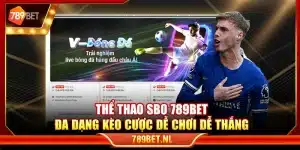 Thể thao SBO 789Bet – Đa dạng kèo cược dễ chơi dễ thắng