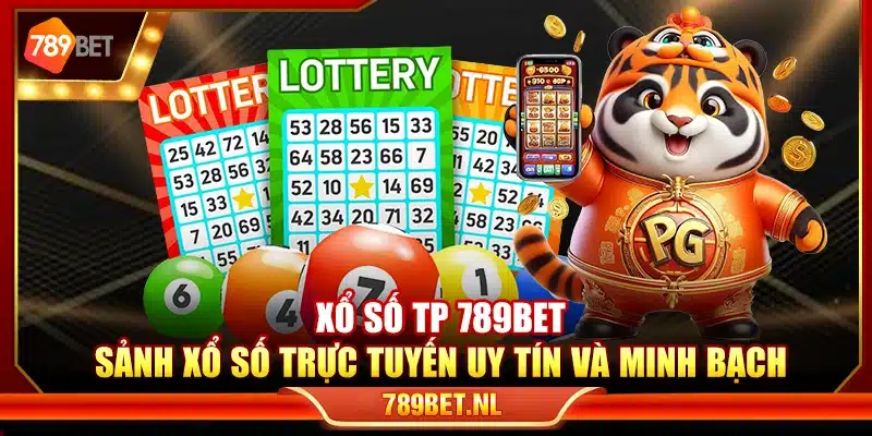 Xổ số TP 789Bet – Sảnh xổ số trực tuyến uy tín và minh bạch
