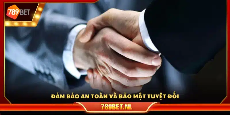 Cam kết giữ an toàn và bảo mật toàn diện 