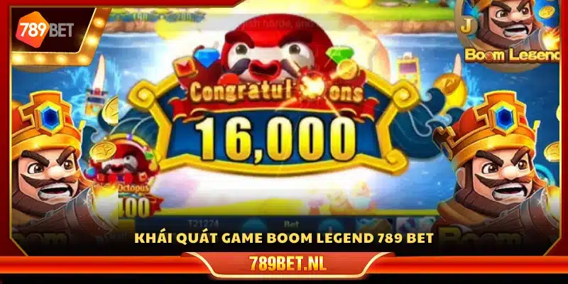 Khái quát game Boom Legend 789 Bet