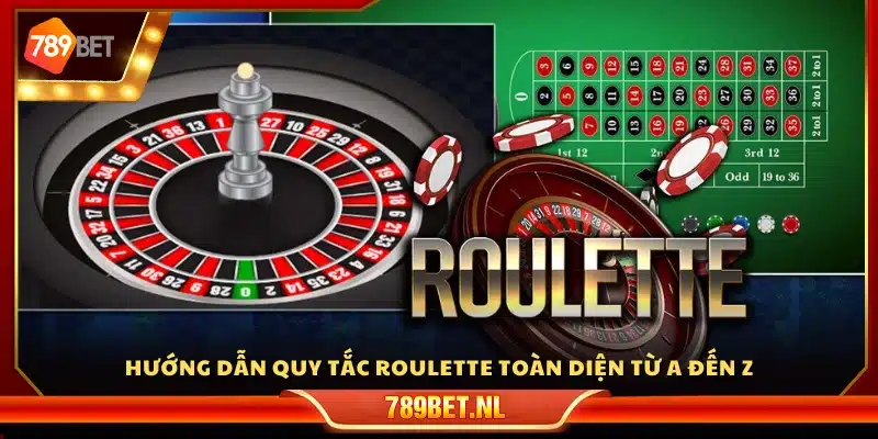 Luật chơi Roulette đầy đủ chi tiết