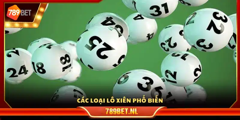 Những dạng lô xiên thường gặp hiện nay