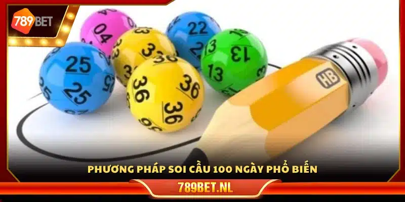 Các cách soi cầu trong 100 ngày thường được áp dụng