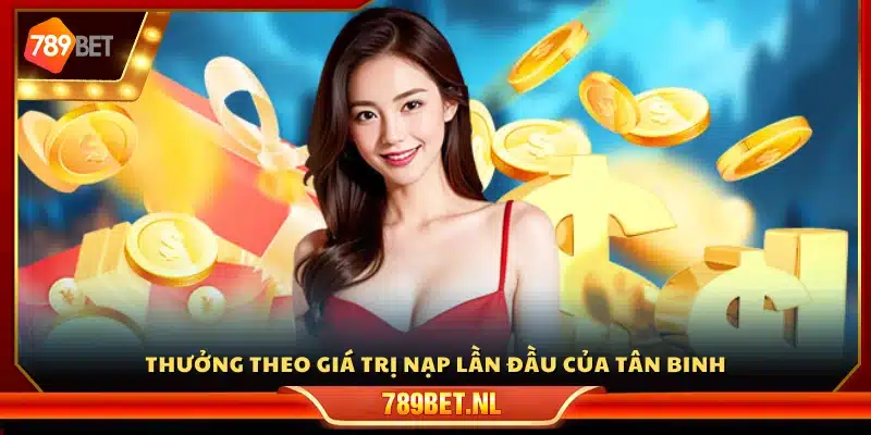 Tiền thưởng được tính dựa trên số tiền nạp đầu tiên 