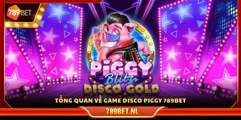Sơ lược game Disco Piggy 789Bet