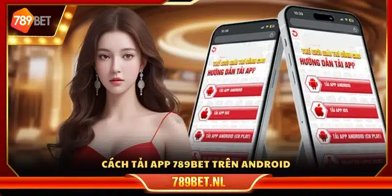 Cách tải ứng dụng 789 Bet cho Android