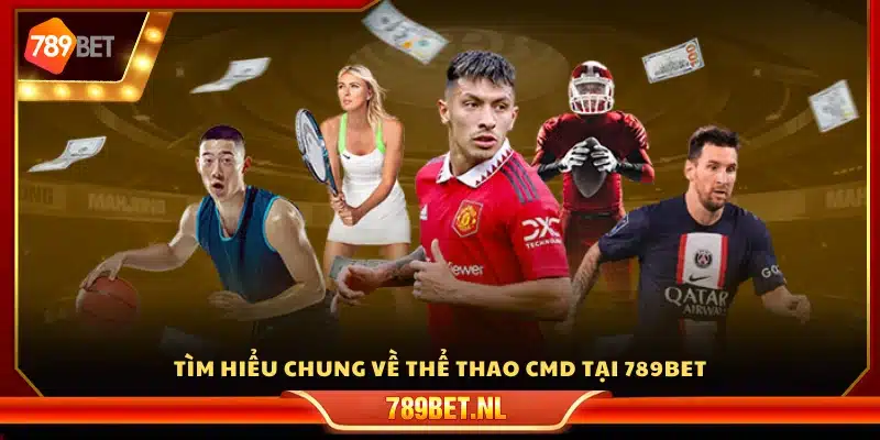 Giới thiệu về sảnh thể thao CMD trên 789Bet