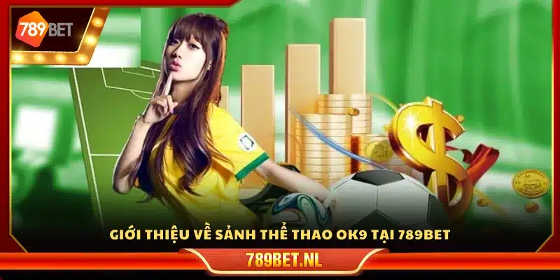 Khám phá sảnh thể thao OK9 tại 789Bet