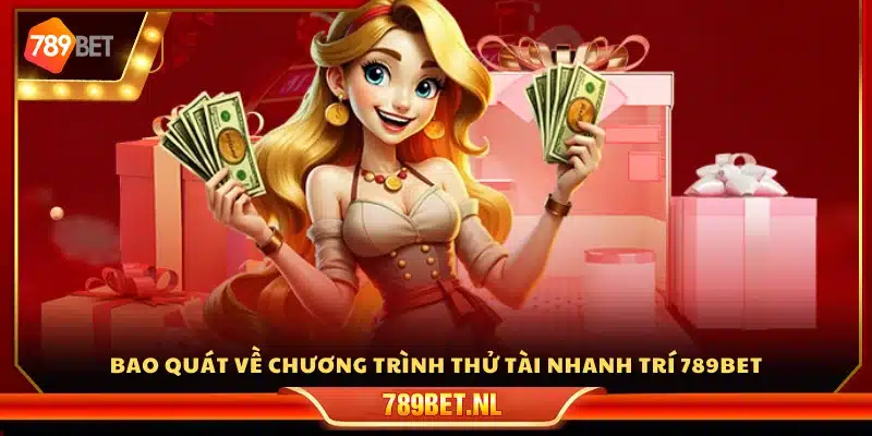 Khái quát chung về chương trình thử tài nhanh trí 789Bet