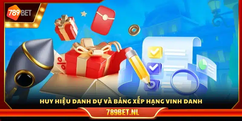 Phần thưởng huy hiệu cùng bảng xếp hạng vinh danh 